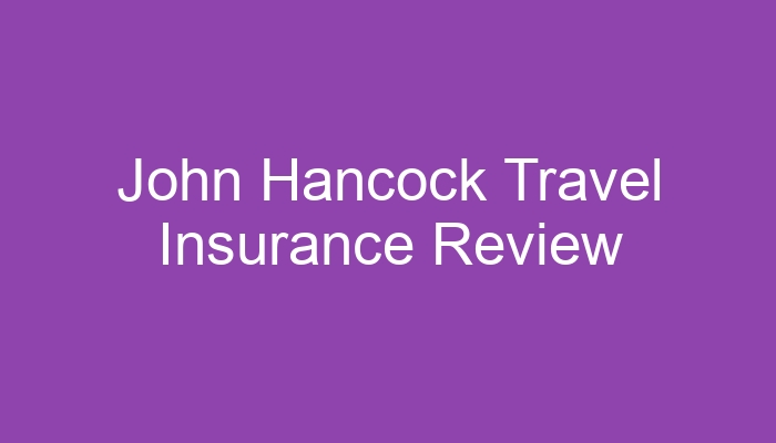 Is john hancock travel insurance good